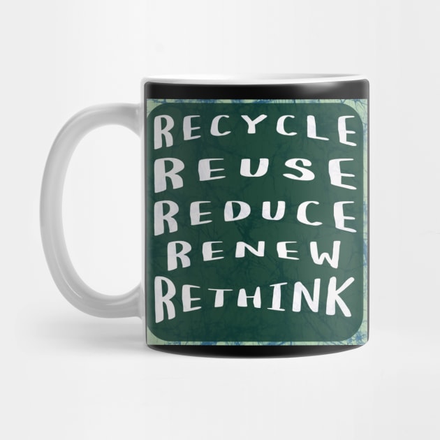 Recycle Reuse Reduce Renew Rethink by Aurora X